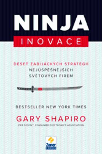 Ninja inovace - Gary Shapiro, Martin Froněk