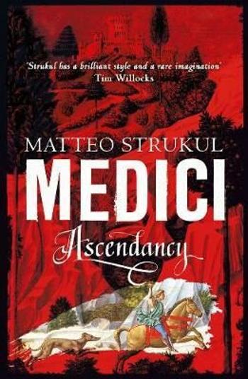 Medici Ascendancy - Matteo Strukul