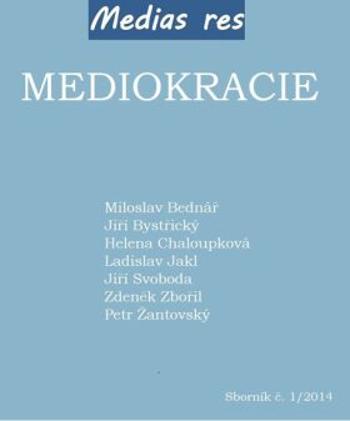 Mediokracie - Ladislav Jakl, Zdeněk Zbořil, Petr Žantovský, Miloslav Bednář, Helena Chaloupková, Jiří Bystřický, Jiří Svoboda