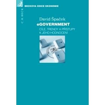 eGovernment: Cíle, trendy a přístupy k jeho hodnocení (978-80-7400-261-8)