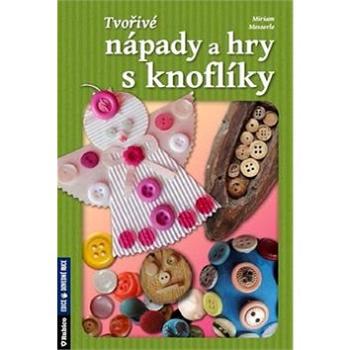 Tvořivé nápady a hry s knoflíky (978-80-7346-161-4)