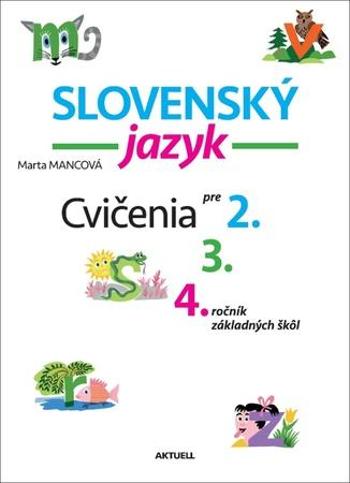 Slovenský jazyk Cvičenia pre 2., 3., 4. ročník základných škôl - Mancová Marta