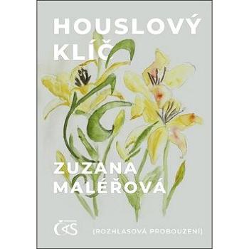 Houslový klíč: (Rozhlasová probouzení) (978-80-7475-299-5)