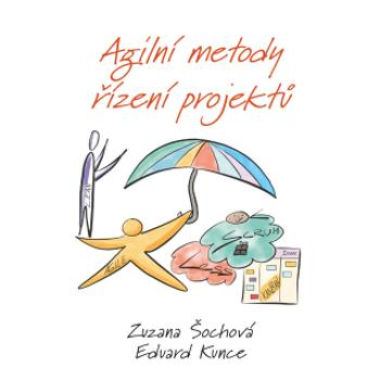 Agilní metody řízení projektů - Zuzana Šochová, Eduard Kunce - e-kniha