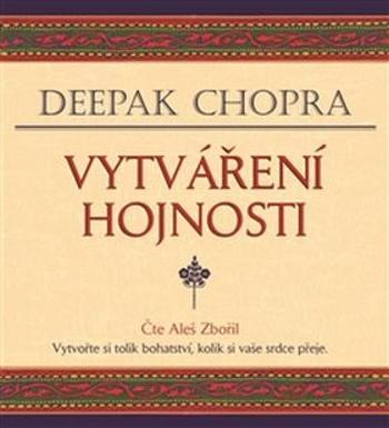 Vytváření hojnosti - Deepak Chopra - audiokniha
