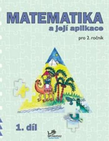 Matematika a její aplikace pro 2. ročník 1. díl - 2. ročník - Josef Molnár, Hana Mikulenková