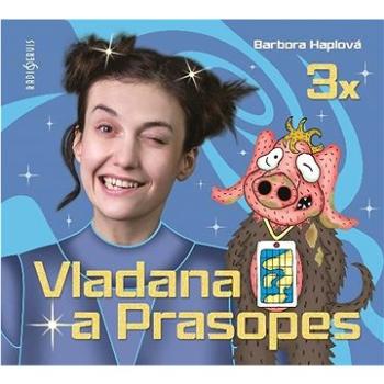 3x Vladana a Prasopes: Vladana a Prasopes 1, Vladana a Prasopes 2, Vladana a Prasopes 3