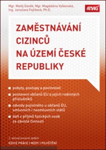 Zaměstnávání cizinců na území České republiky - Magdaléna Vyškovská, Jaroslava Fojtíková, DANĚK Matěj Mgr.