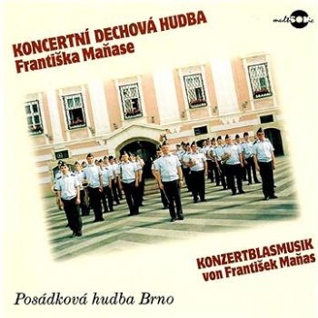 Posádková hudba Brno: Koncertní dechová hudba Františka Maňase - CD (310438-2)