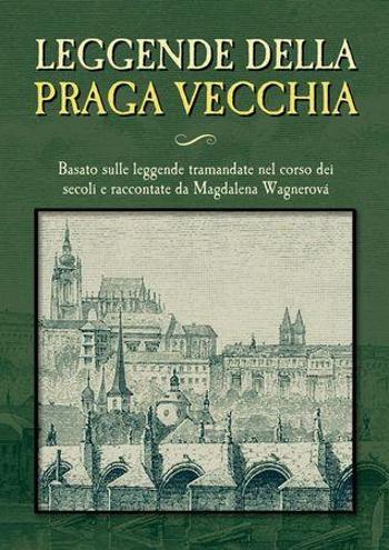 Leggende della Praga vecchia - Wagnerová Magdalena