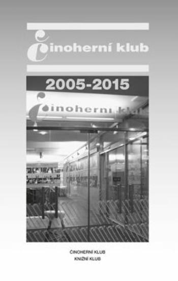 Činoherní klub 2005-2015