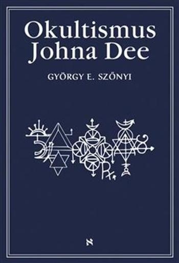 Okultismus Johna Dee - Szönyi György E.