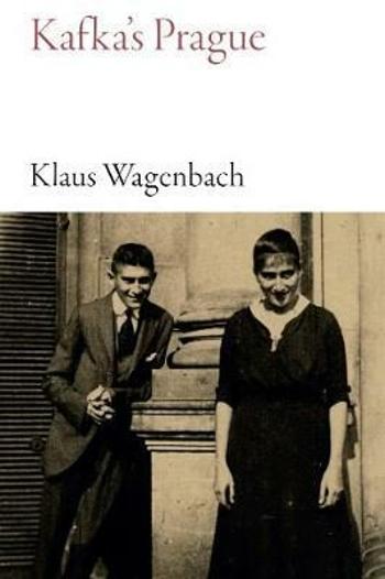 Kafka´s Prague - Klaus Wagenbach