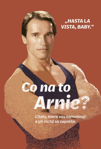 Co na to Arnie? - Arnold Schwarzenegger - e-kniha
