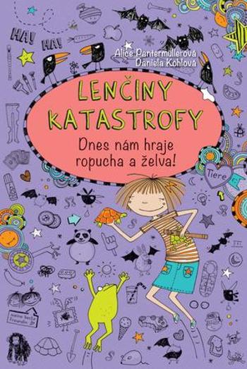 Lenčiny katastrofy Dnes nám hraje ropucha a želva! - Pantermüllerová Alice