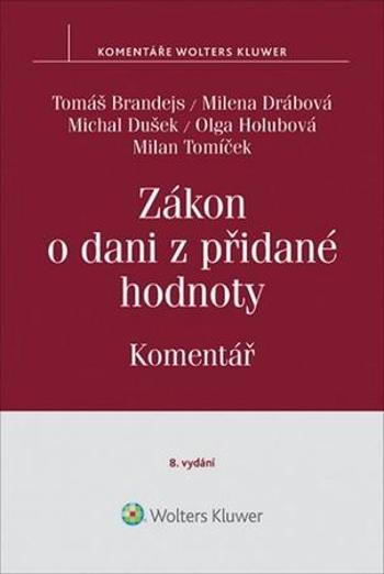 Zákon o dani z přidané hodnoty č. 235/2004 Sb.. Komentář - Brandejs Tomáš