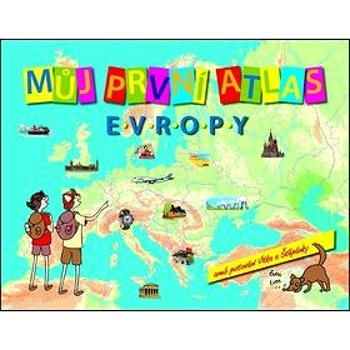 Můj první atlas Evropy: Aneb putování Vítka a Štěpánky (978-80-7391-881-1)
