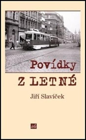 Povídky z Letné - Slavíček Jiří