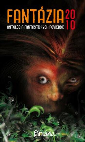 Fantázia 2010 – antológia fantastických poviedok - Ivan Pullman - e-kniha