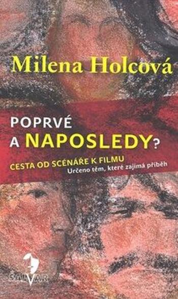 Poprvé a naposledy? - Milena Holcová