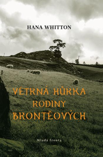 Větrná hůrka rodiny Bronteových - Hana Whitton - e-kniha