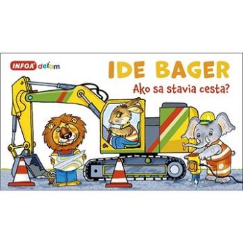 Ide bager: Ako sa stavia cesta? (978-80-7547-497-1)