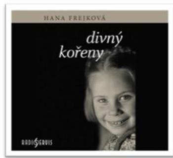 Divný kořeny - Hana Frejková - audiokniha