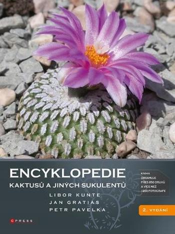 Encyklopedie kaktusů a jiných sukulentů - Petr Pavelka - Gratias Jan