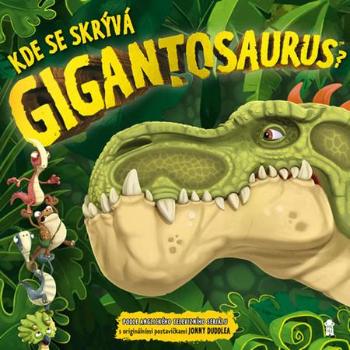 Kde se skrývá Gigantosaurus? - Nováková Ivana