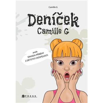 Deníček Camille G: aneb sranda příběhy z dětství i dospělosti (978-80-264-3750-5)