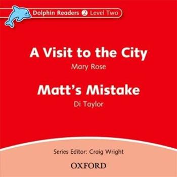 Dolphin Readers 2 Visit to the City / Matt´s Mistake Audio CD - Mary Rose, Di Taylor