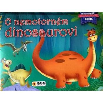 O nemotorném dinosaurovi: Svět dinosaurů Prostorová kniha (978-80-7567-598-9)