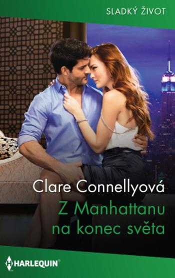 Z Manhattanu na konec světa - Clare Connellyová - e-kniha