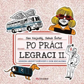 Po práci legraci II. - Jan Nejedlý, Jakub Šofar - Šofar Jakub