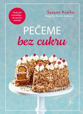 Pečeme bez cukru - Kreihe Susann