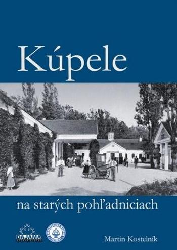 Kúpele na starých pohľadniciach - Kostelník Martin