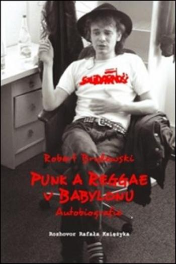 Punk a reggae v Babylonu - Brylewski Robert