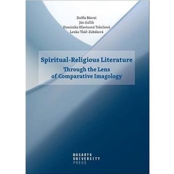 Spiritual-Religious Literature: Through the Lens of Comparative Imagology (978-80-210-9764-3)