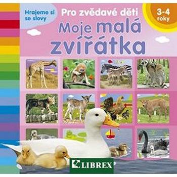 Moje malá zvířátka: Pro zvědavé děti (978-80-7228-663-8)