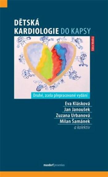 Dětská kardiologie do kapsy - Milan Šamánek, Jan Janoušek, Zuzana Urbanová, Eva Klásková