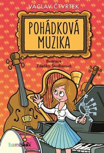 Pohádková muzika - Václav Čtvrtek, Zdeňka Študlarová