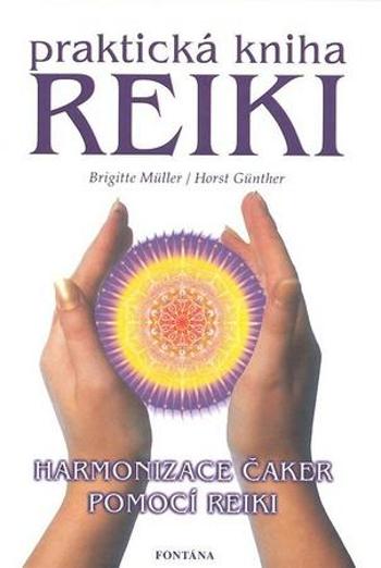 Reiki praktická kniha - Müller Brigitte