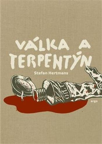 Válka a terpentýn - Hertmans Stefan
