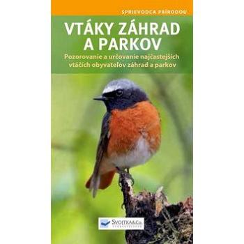 Vtáky záhrad a parkov: Pozorovanie a určovanie najčastejších vtáčích obyvateľov záhrad a parkov (978-80-8107-936-8)