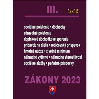 Zákony III časť B 2023 - Sociálne poistenie, zdravotné poistenie... (978-80-8162-241-0)