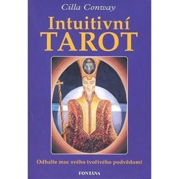 Intuitivní tarot: Odhalte moc svého tvořivého podvědomí (978-80-7336-531-8)