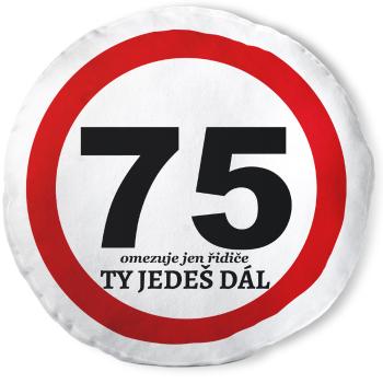 Kulatý polštář Ty jedeš dál – 75 let