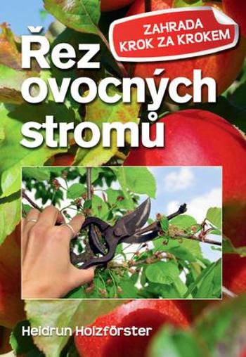 Řez ovocných stromů - Holzfőrster Heidrun