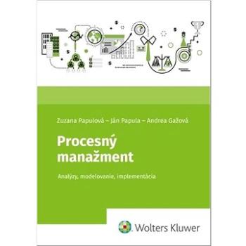 Procesný manažment: Analýzy, modelovanie, implementácia (978-80-7676-425-5)