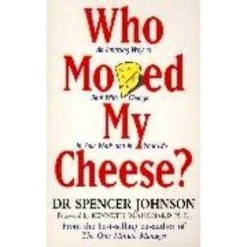 Who Moved My Cheese?: An Amazing Way to Deal With Change in Your Work and in Your Life (0091816971)